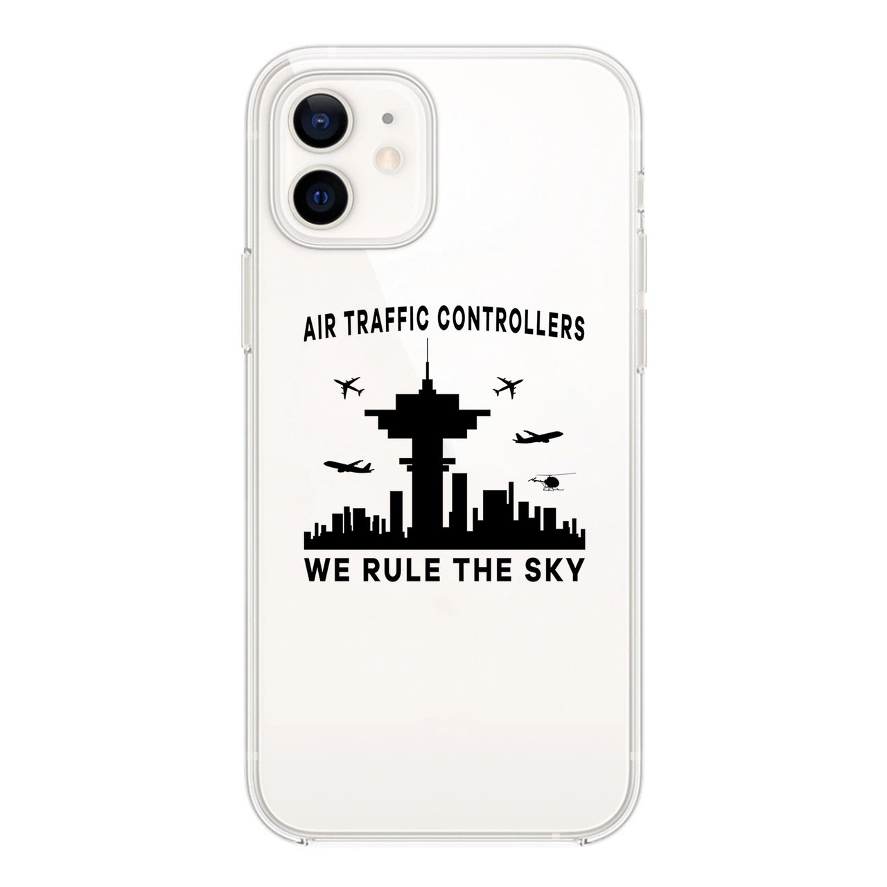 Air Traffic Controllers - We Rule The Sky Designed Transparent Silicone iPhone Cases