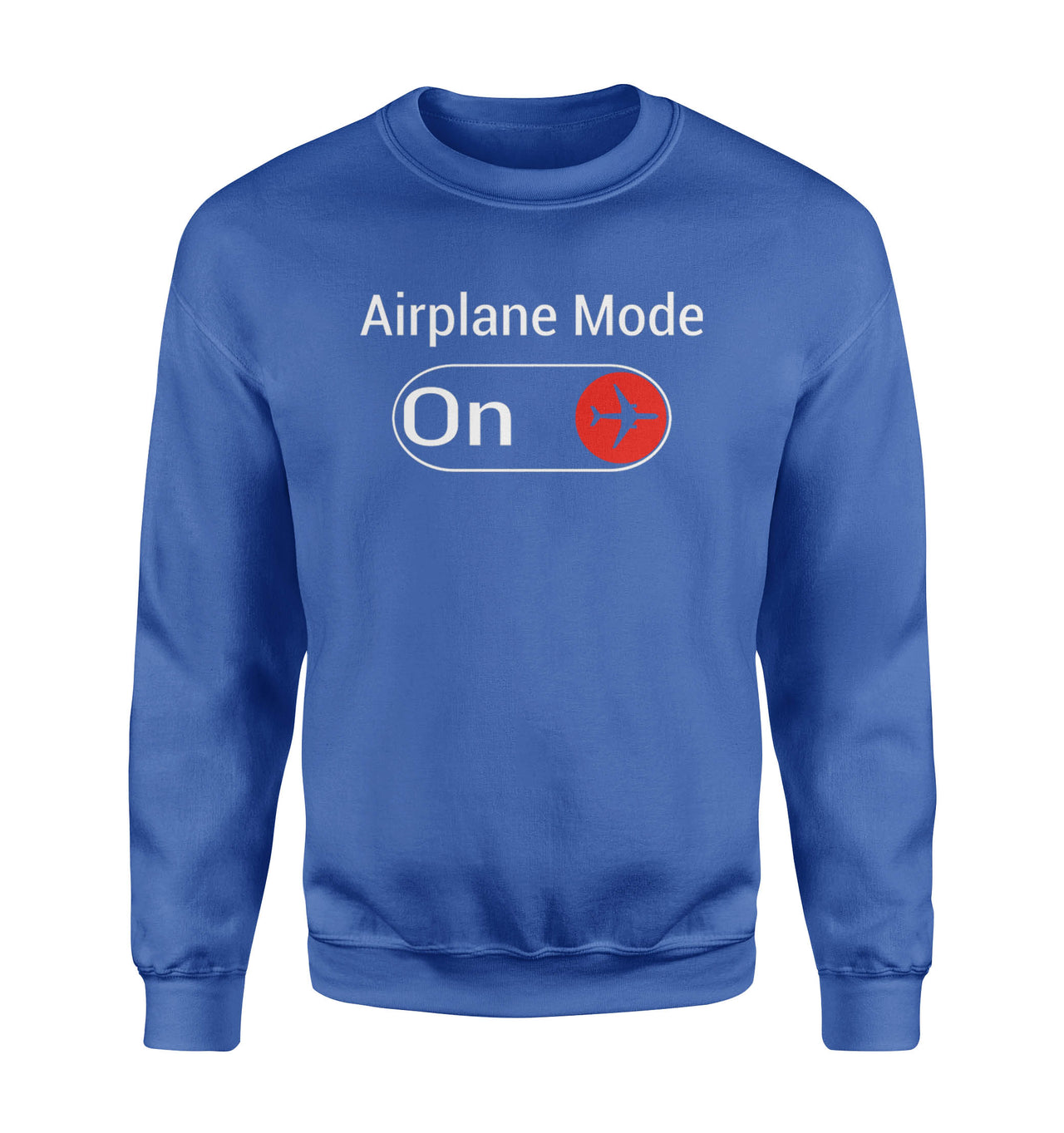 Airplane Mode On Designed Sweatshirts