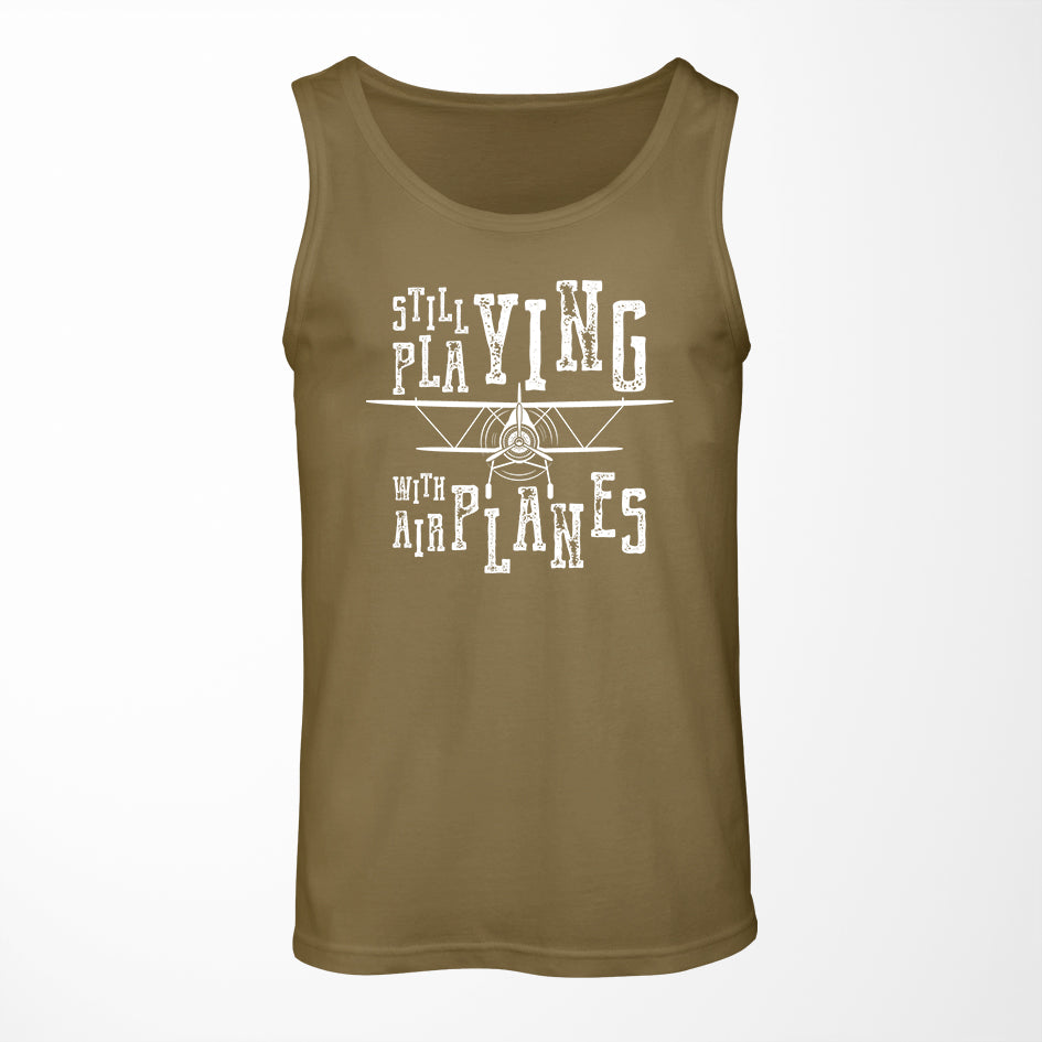 Still Playing With Airplanes Designed Tank Tops