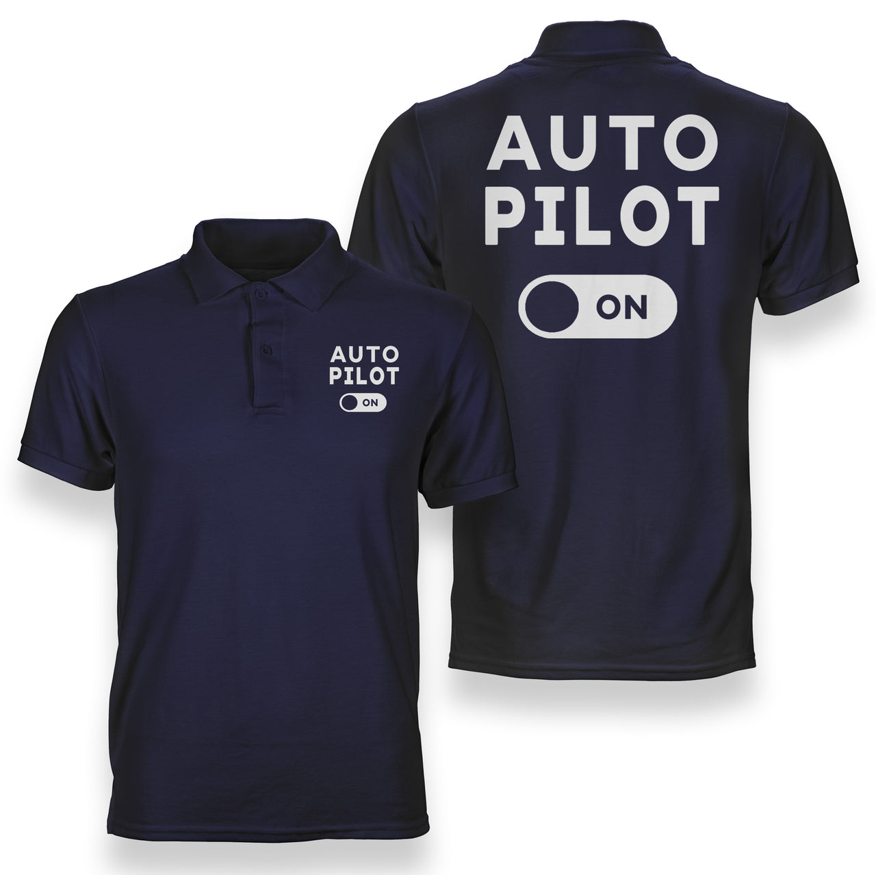 Auto Pilot ON Designed Double Side Polo T-Shirts