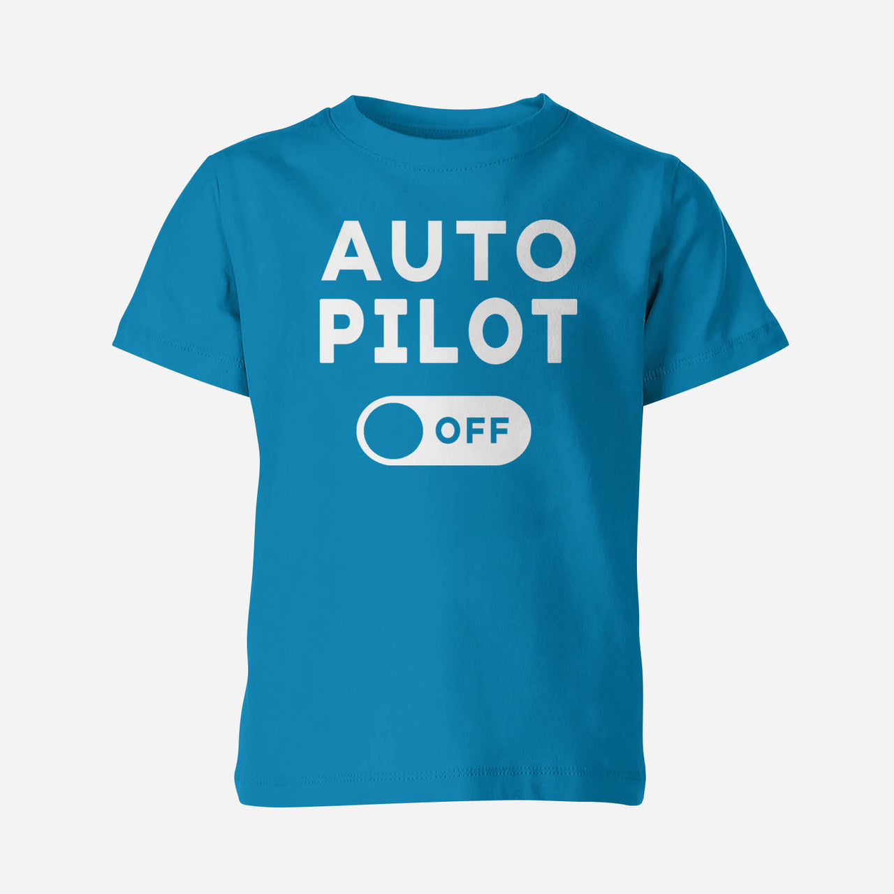 Auto Pilot Off Designed Children T-Shirts