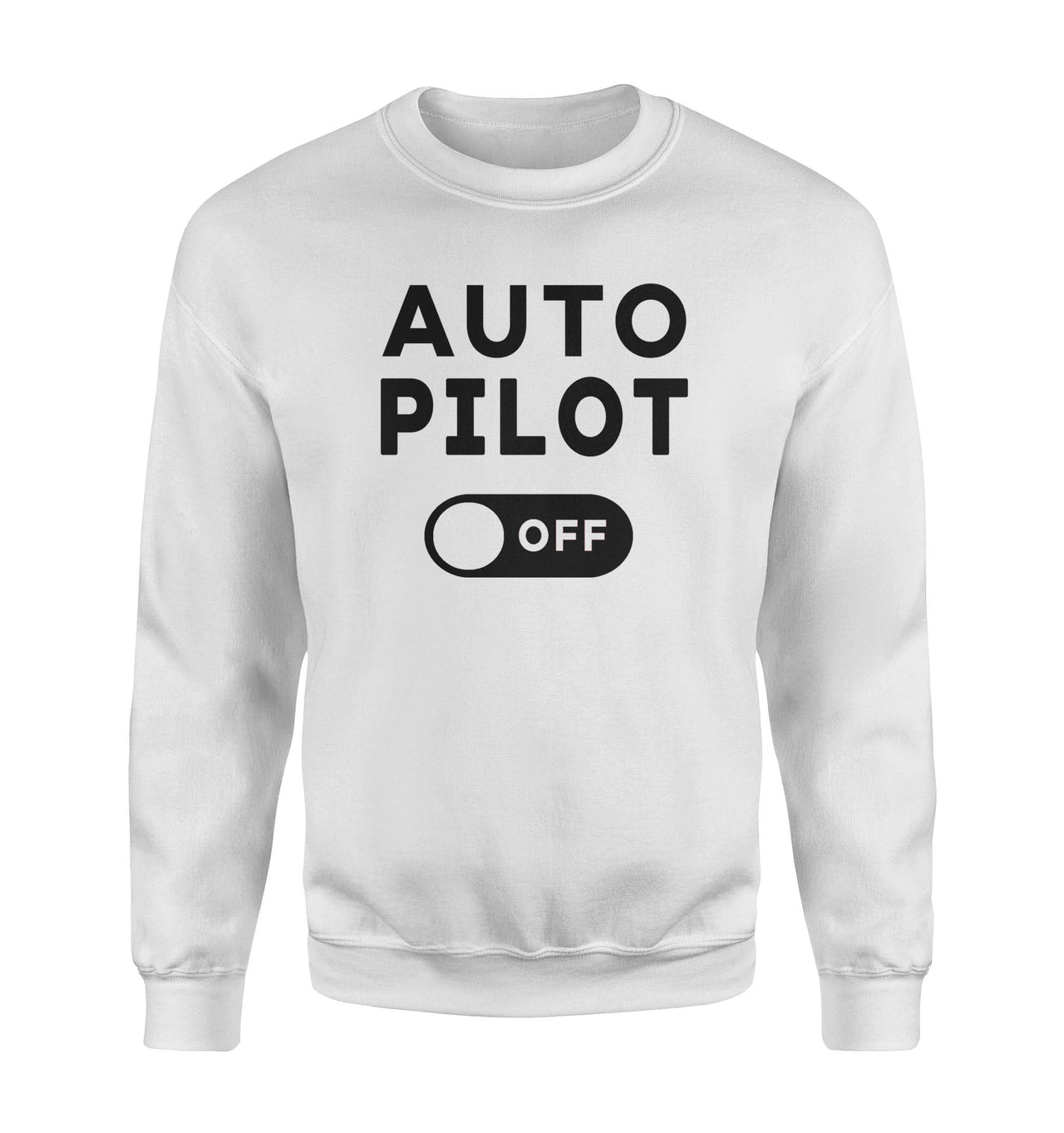 Auto Pilot OFF Designed Sweatshirts