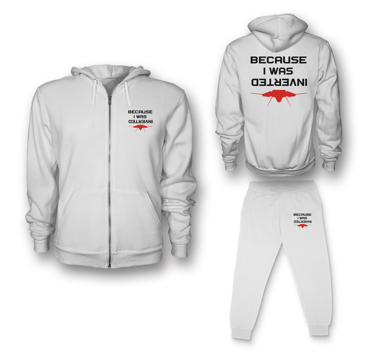 Because I was Inverted Designed Zipped Hoodies & Sweatpants Set