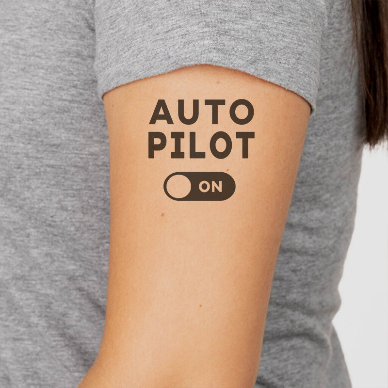 Auto Pilot ON Designed Tattoes