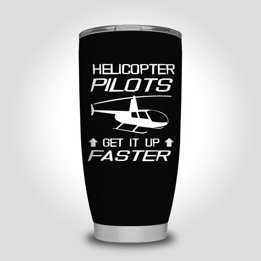 Helicopter Pilots Get It Up Faster Designed Tumbler Travel Mugs