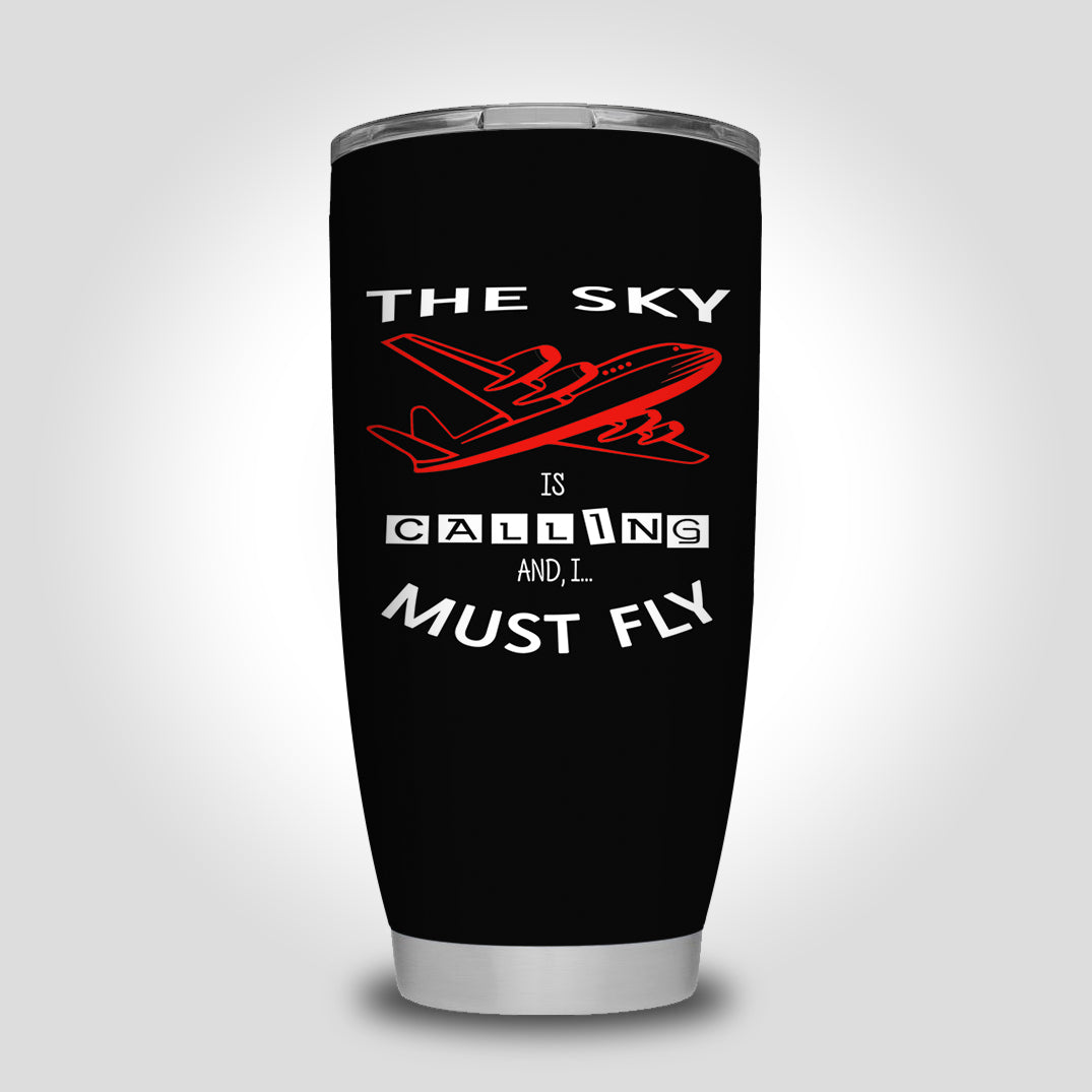 The Sky is Calling and I Must Fly Designed Tumbler Travel Mugs
