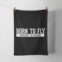 Thumbnail for Born To Fly Forced To Work Designed Towels