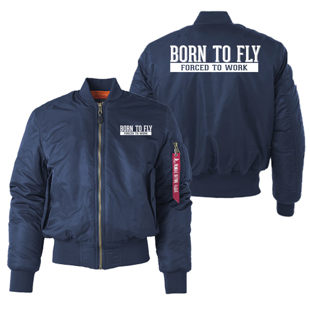 Born To Fly Forced To Work Designed "Women" Bomber Jackets