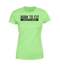 Thumbnail for Born To Fly Forced To Work Designed Women T-Shirts