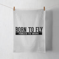 Thumbnail for Born To Fly Forced To Work Designed Towels