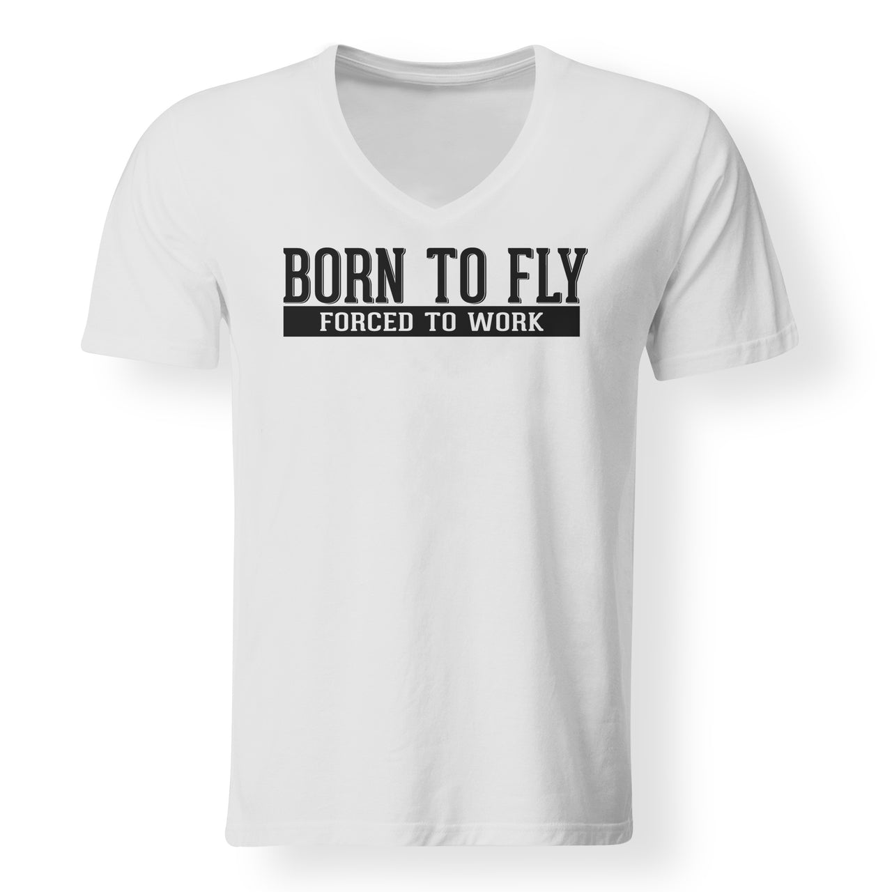Born To Fly Forced To Work Designed V-Neck T-Shirts