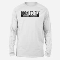 Thumbnail for Born To Fly Forced To Work Designed Long-Sleeve T-Shirts