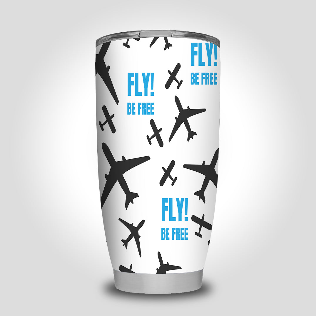 Fly Be Free White Designed Tumbler Travel Mugs