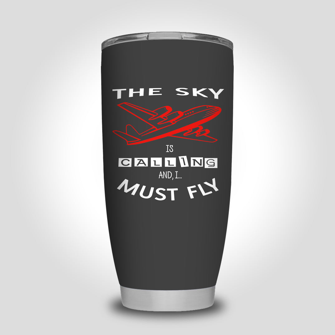 The Sky is Calling and I Must Fly Designed Tumbler Travel Mugs