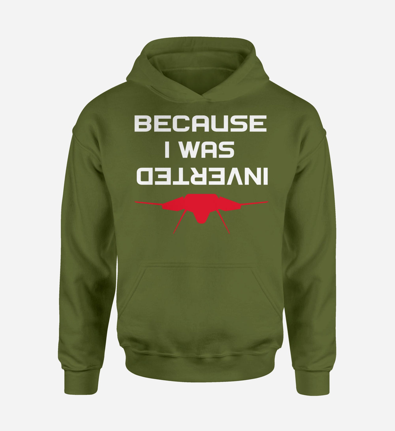 Because I was Inverted Designed Hoodies