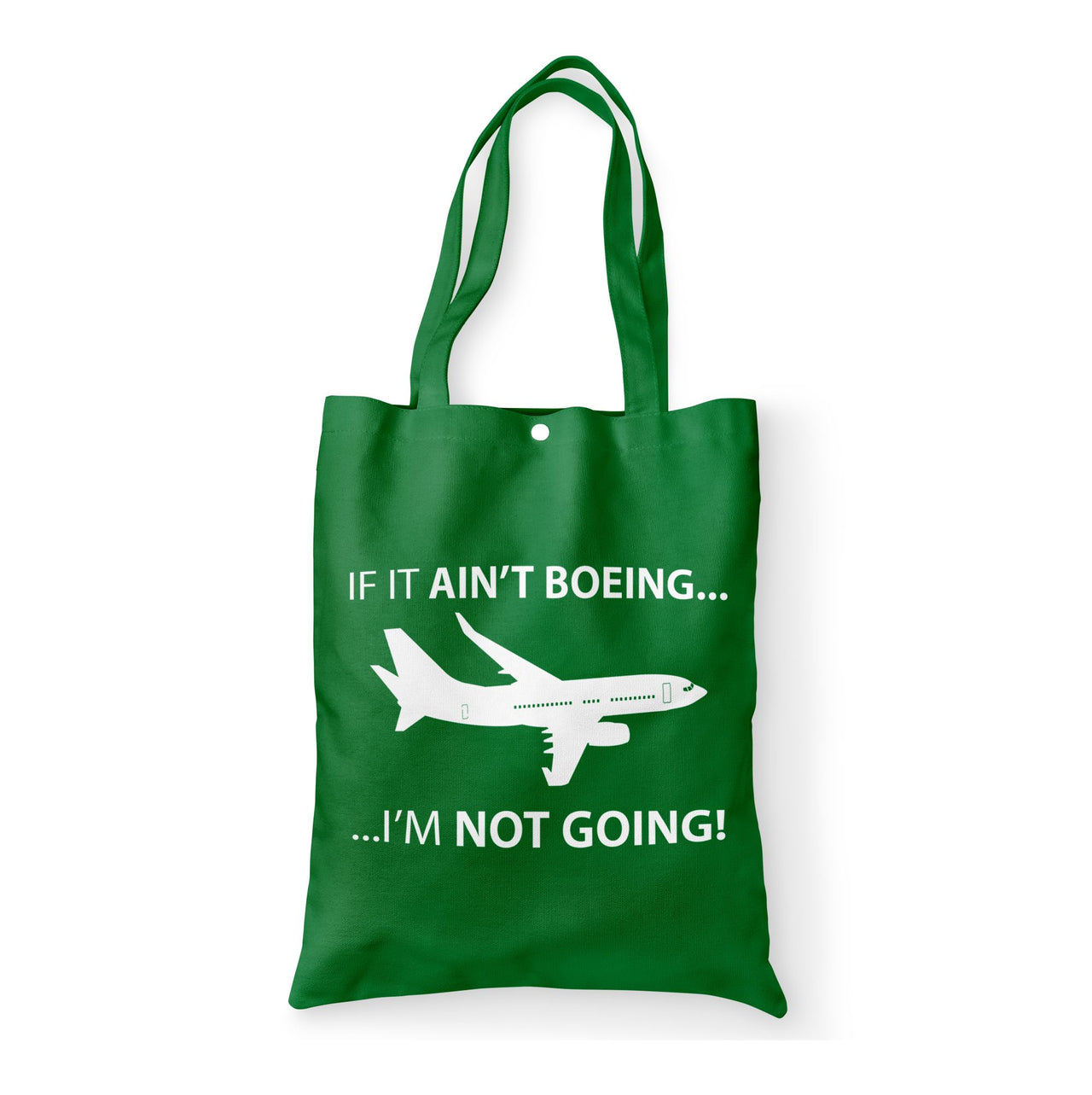 If It Ain't Boeing I'm Not Going! Designed Tote Bags