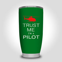 Thumbnail for Trust Me I'm a Pilot (Helicopter) Designed Tumbler Travel Mugs