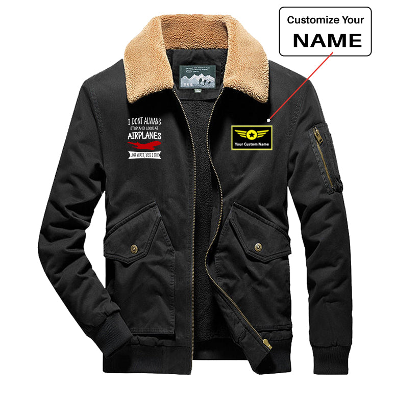 I Don't Always Stop and Look at Airplanes Designed Thick Bomber Jackets