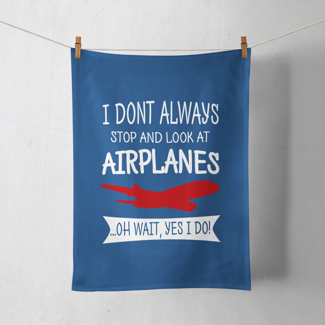 I Don't Always Stop and Look at Airplanes Designed Towels