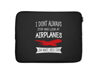 Thumbnail for I Don't Always Stop and Look at Airplanes Designed Laptop & Tablet Cases