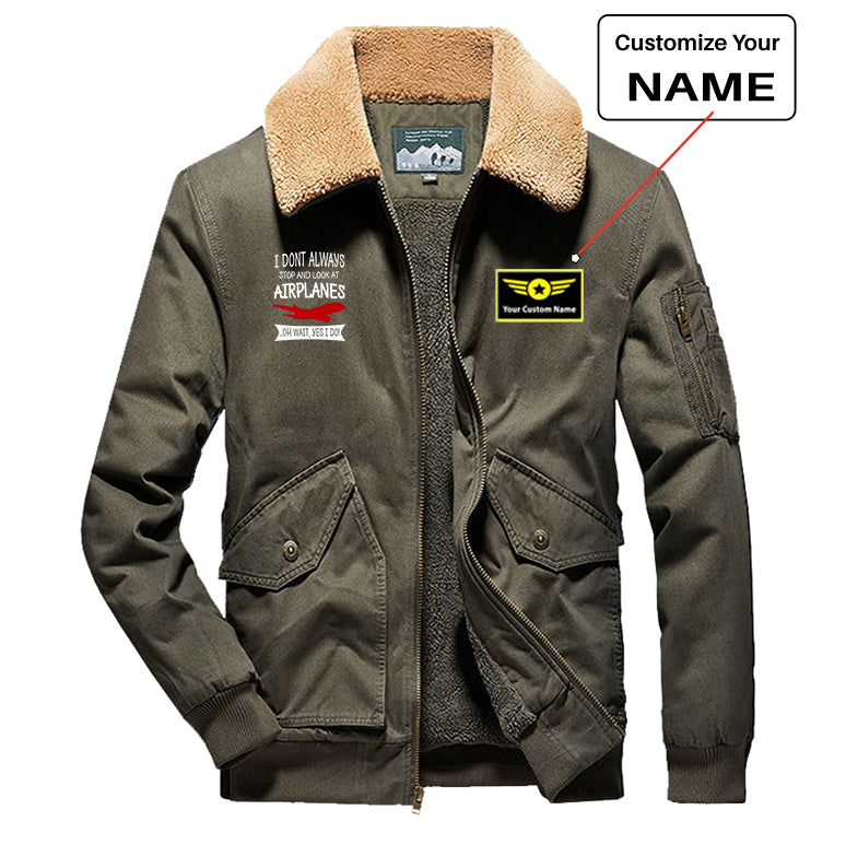 I Don't Always Stop and Look at Airplanes Designed Thick Bomber Jackets