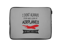 Thumbnail for I Don't Always Stop and Look at Airplanes Designed Laptop & Tablet Cases