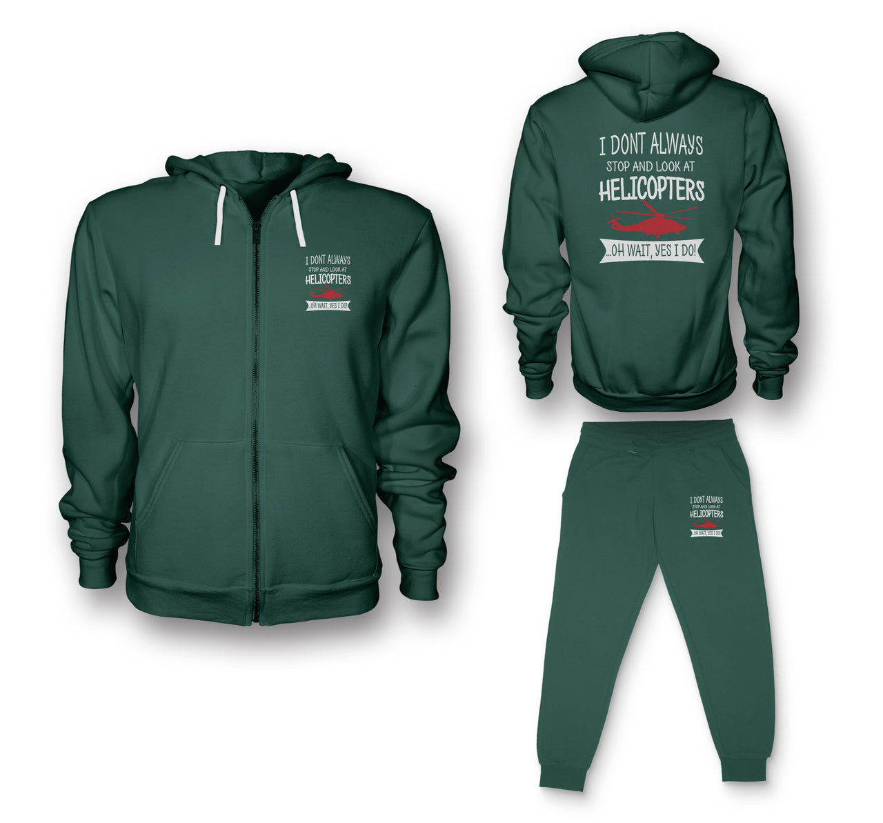 I Don't Always Stop and Look at Helicopters Designed Zipped Hoodies & Sweatpants Set