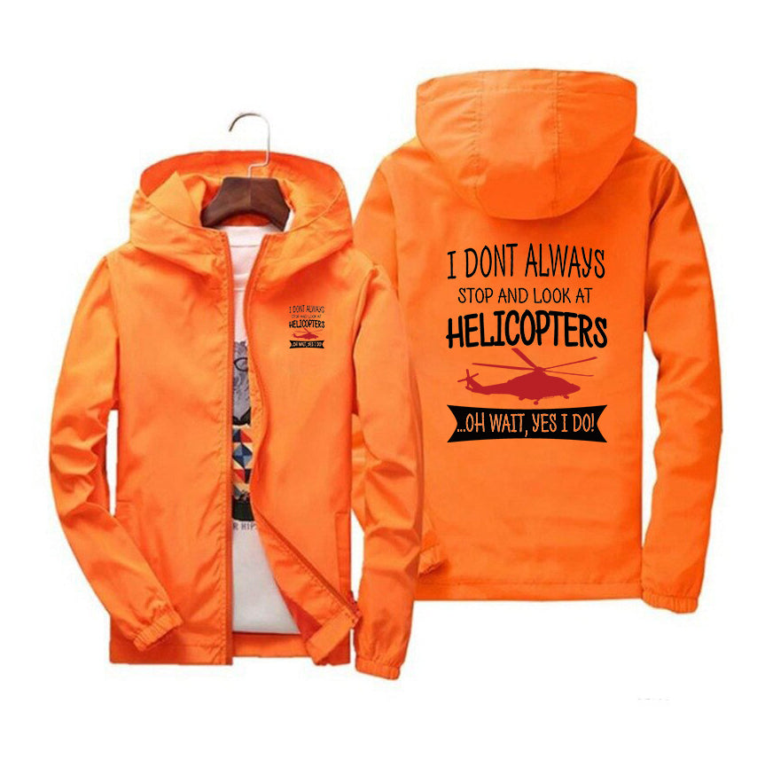 I Don't Always Stop and Look at Helicopters Designed Windbreaker Jackets