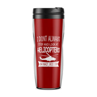 Thumbnail for I Don't Always Stop and Look at Helicopters Designed Travel Mugs