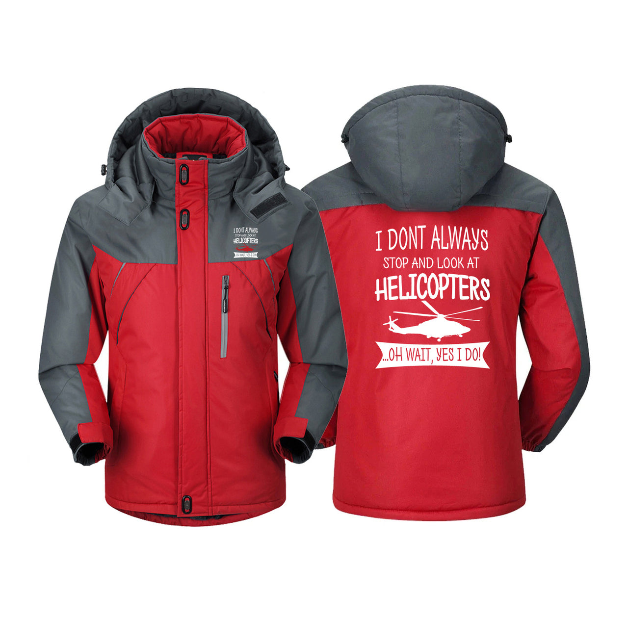 I Don't Always Stop and Look at Helicopters Designed Thick Winter Jackets