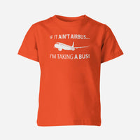 Thumbnail for If It Ain't Airbus I'm Taking A Bus Designed Children T-Shirts