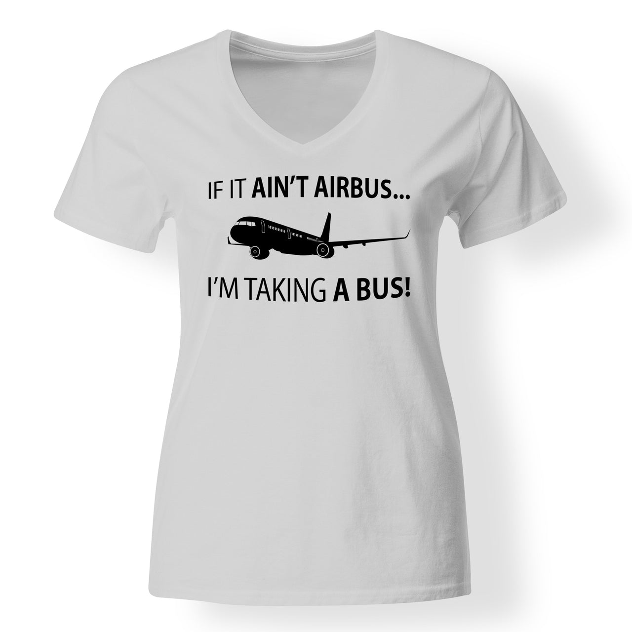 If It Ain't Airbus I'm Taking A Bus Designed V-Neck T-Shirts