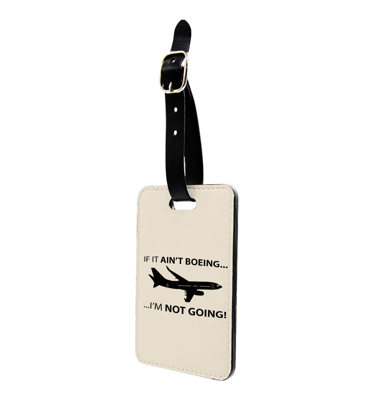 If It Ain't Boeing I'm Not Going! Designed Luggage Tag