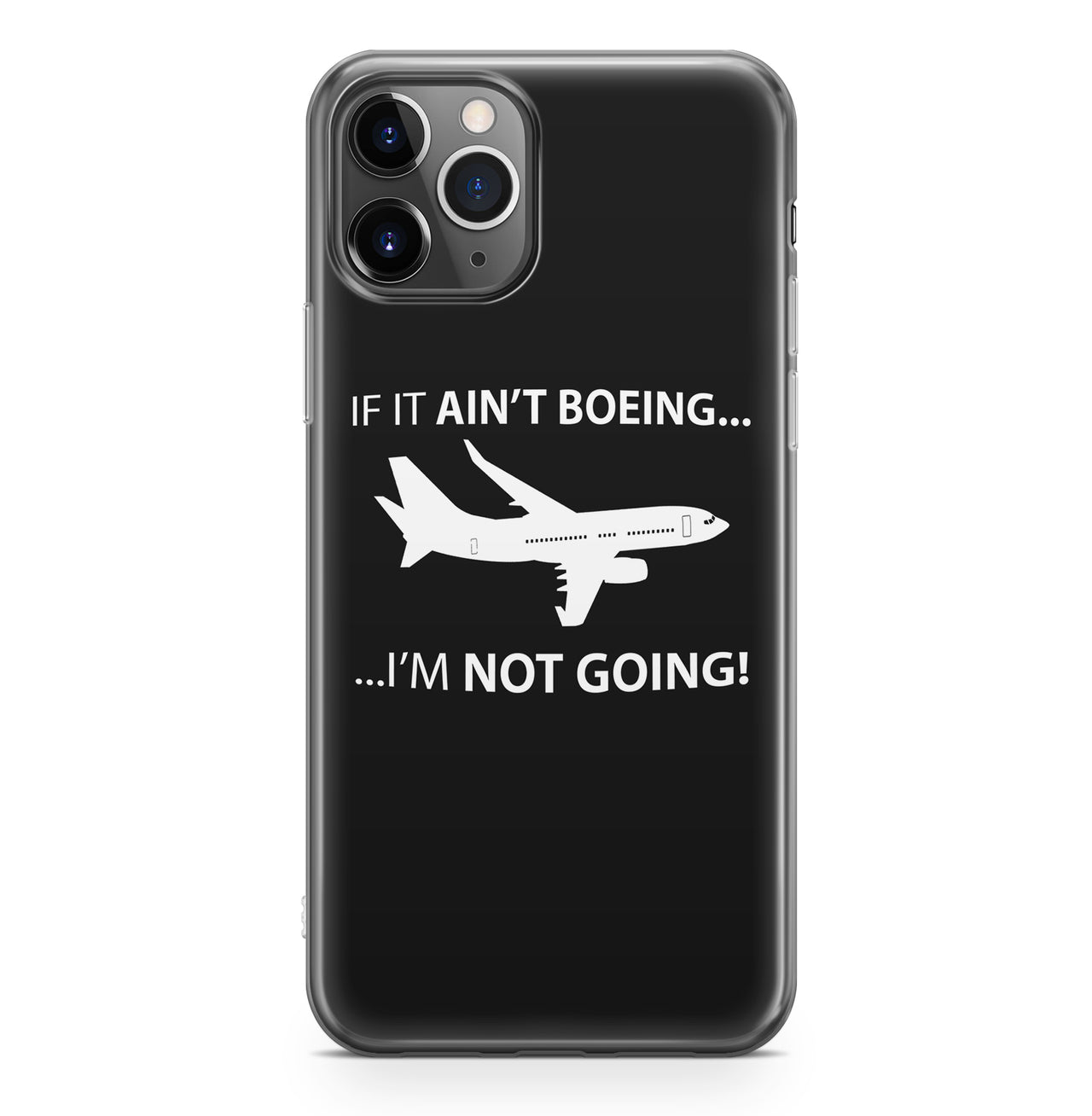 If It Ain't Boeing I'm Not Going! Designed iPhone Cases