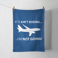 Thumbnail for If It Ain't Boeing I'm Not Going! Designed Towels