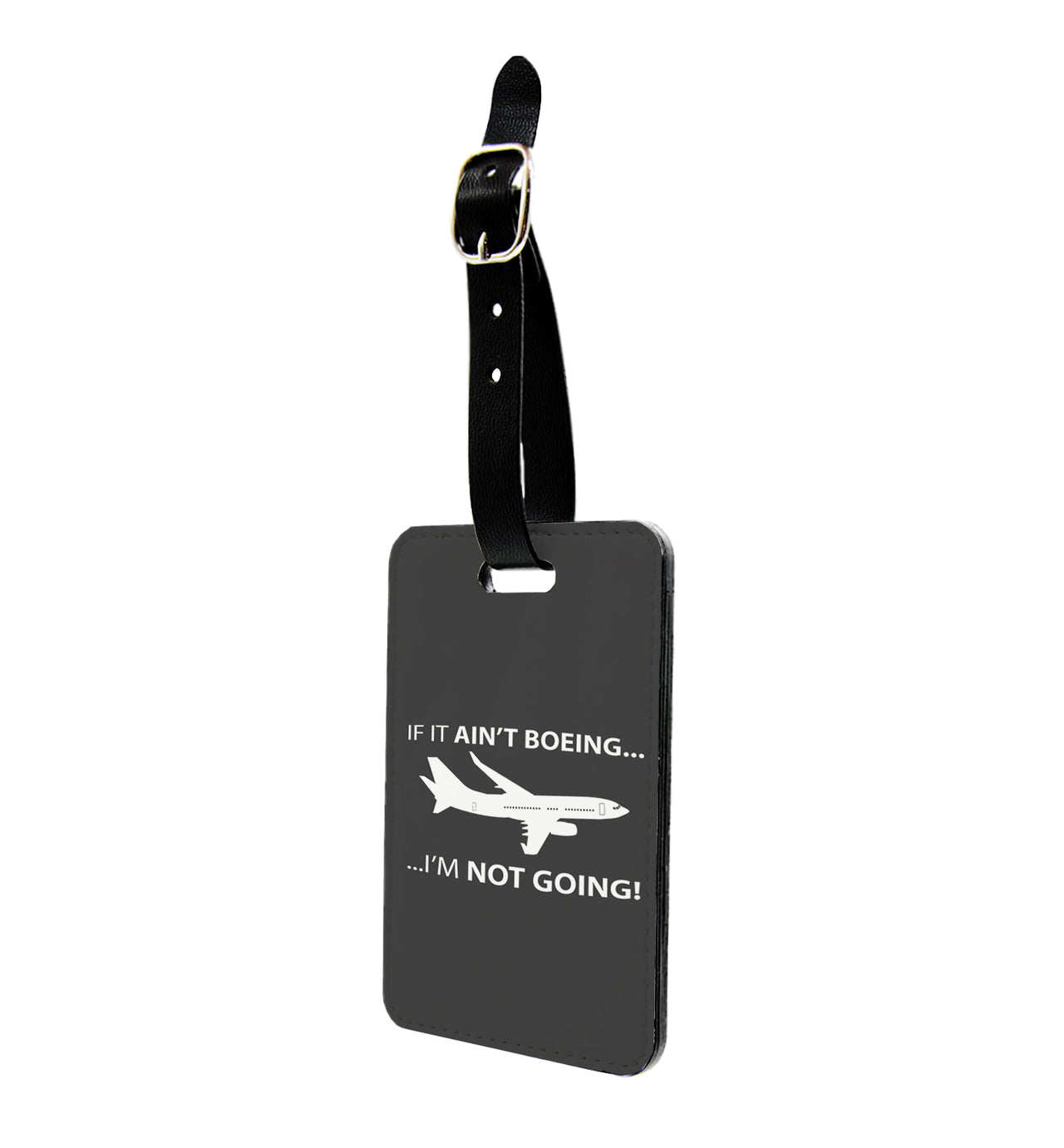 If It Ain't Boeing I'm Not Going! Designed Luggage Tag