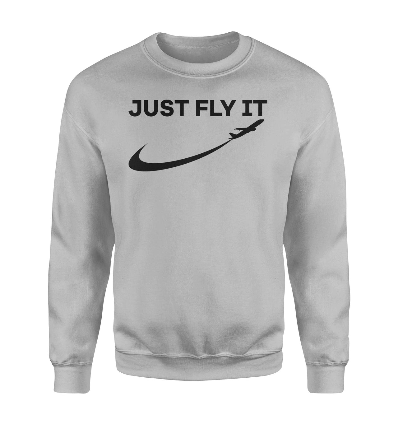 Just Fly It 2 Designed Sweatshirts