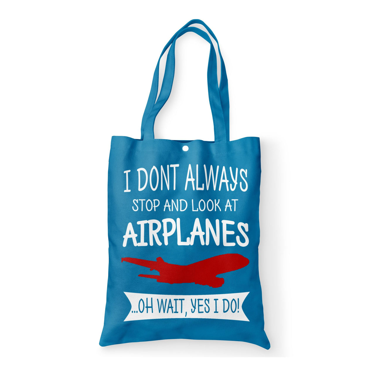 I Don't Always Stop and Look at Airplanes Designed Tote Bags