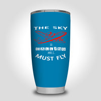 Thumbnail for The Sky is Calling and I Must Fly Designed Tumbler Travel Mugs