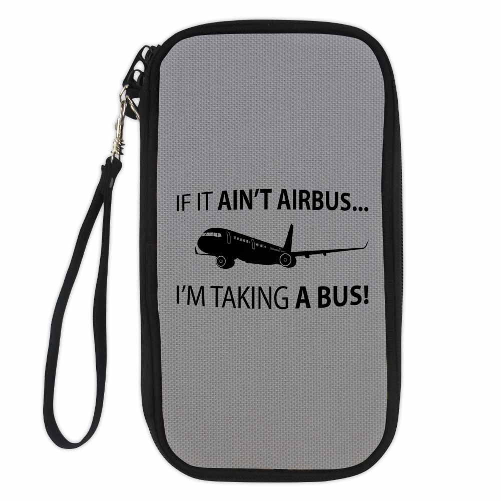 If It Ain't Airbus I'm Taking A Bus Designed Travel Cases & Wallets
