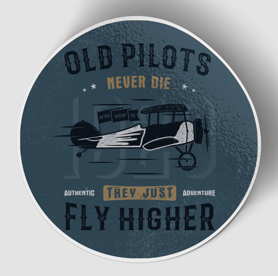 Old Pilots Never Die - They Just Fly Higher Designed Stickers