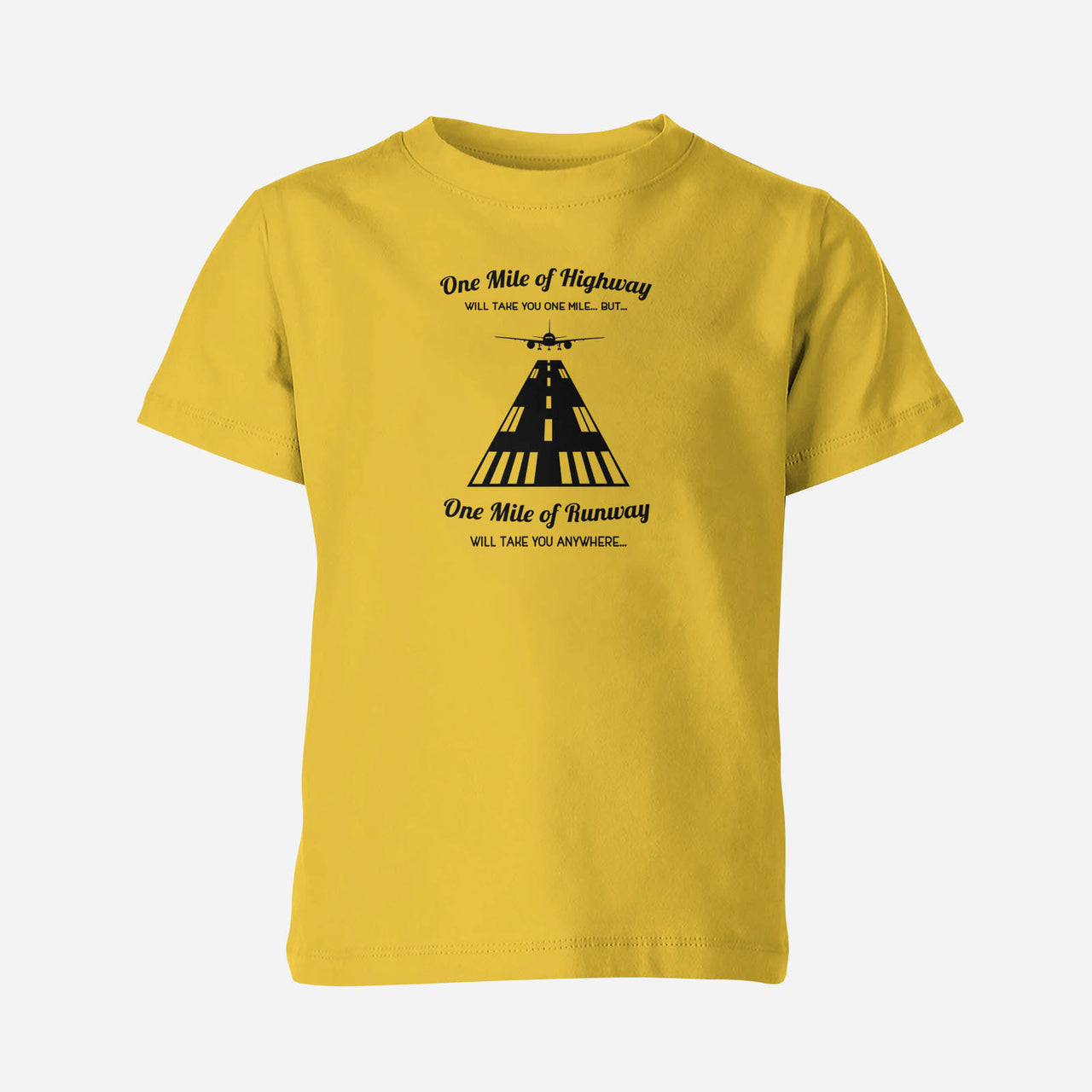 One Mile of Runway Will Take you Anywhere Designed Children T-Shirts