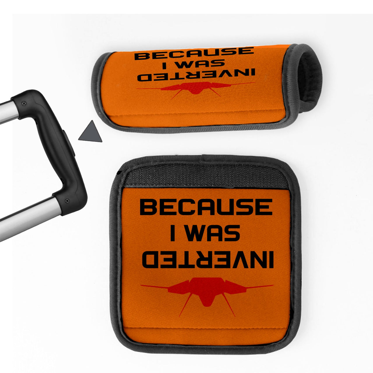 Because I was Inverted Designed Neoprene Luggage Handle Covers