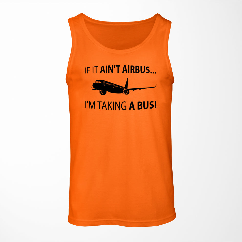 If It Ain't Airbus I'm Taking A Bus Designed Tank Tops