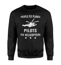 Thumbnail for People Fly Planes Pilots Fly Helicopters Designed Sweatshirts