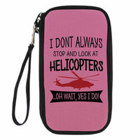 Thumbnail for I Don't Always Stop and Look at Helicopters Designed Travel Cases & Wallets