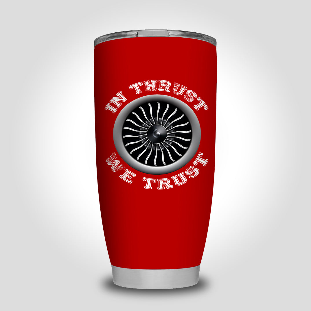 In Thrust We Trust (Vol 2) Designed Tumbler Travel Mugs