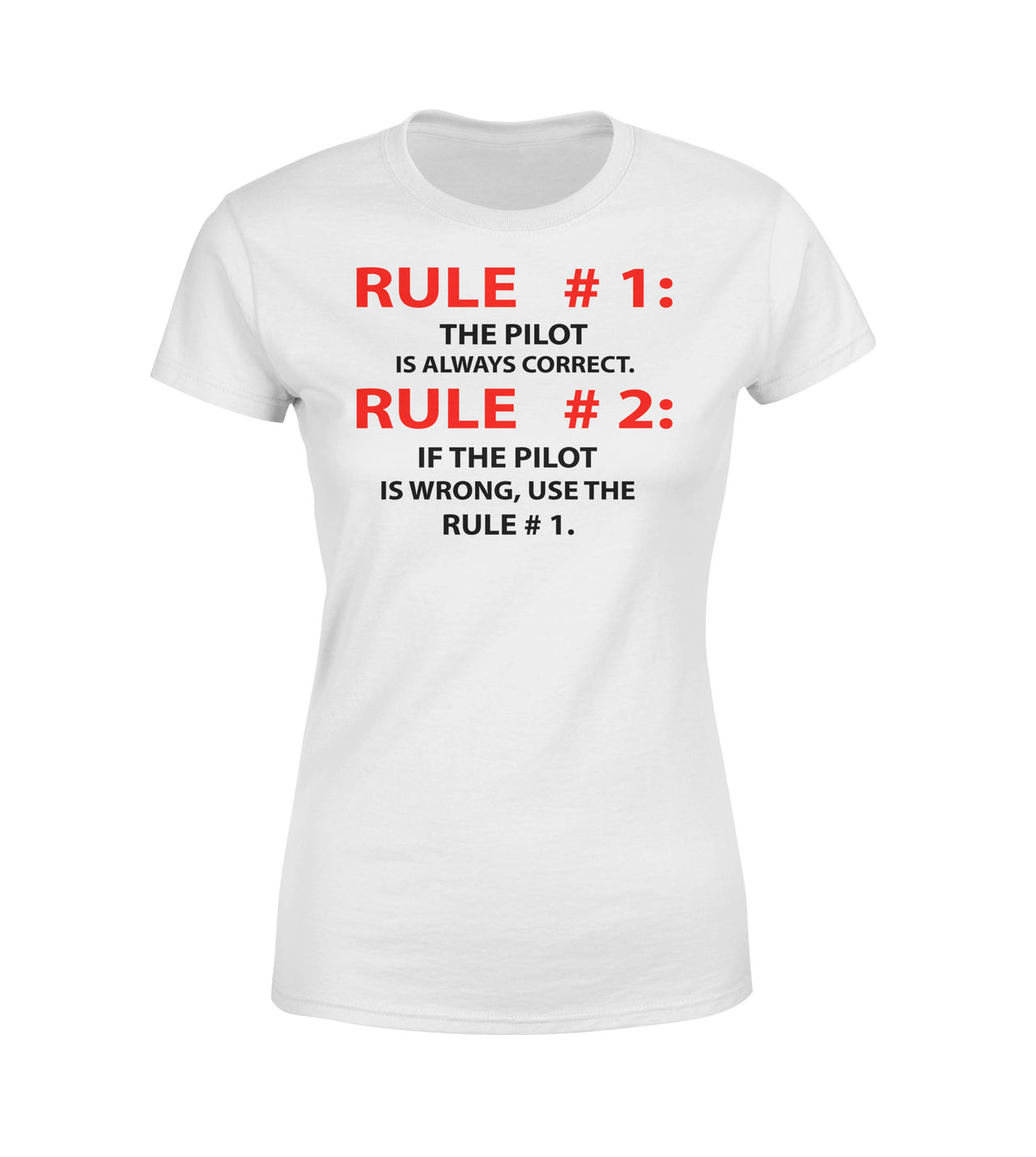 Rule 1 - Pilot is Always Correct Designed Women T-Shirts