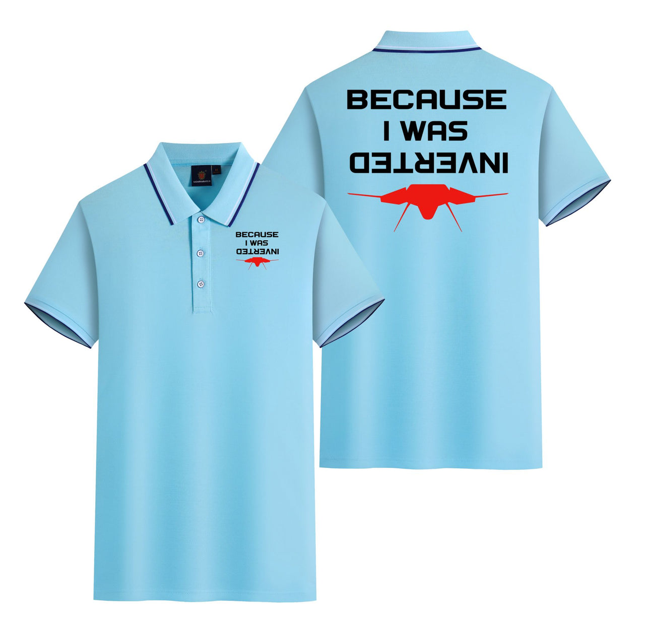 Because I was Inverted Designed Stylish Polo T-Shirts (Double-Side)