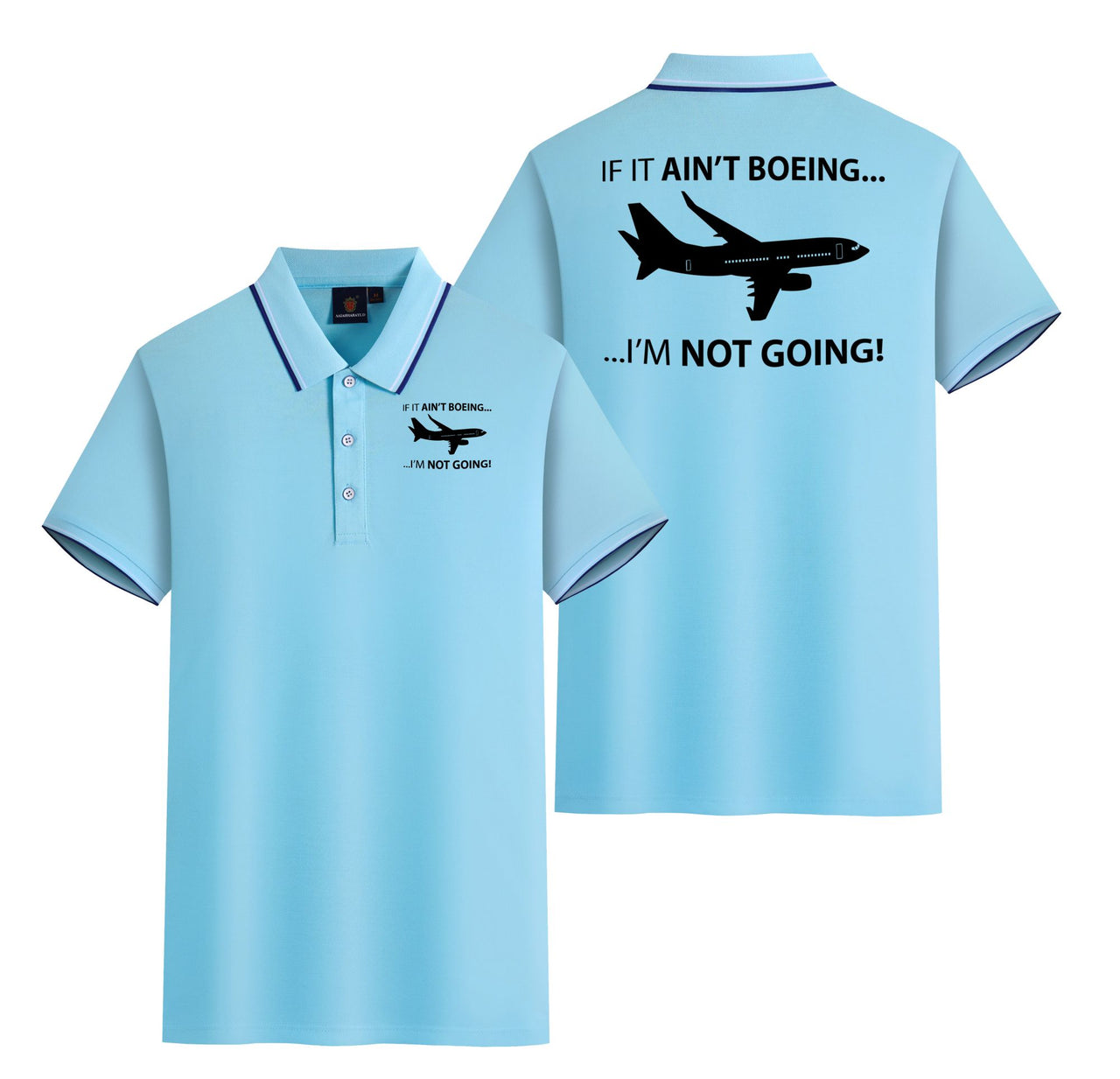 If It Ain't Boeing I'm Not Going! Designed Stylish Polo T-Shirts (Double-Side)